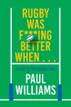Rugby Was F***ing Better When... cover