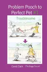 Problem Pooch to Perfect Pet Book 1 cover