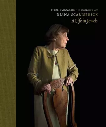 Liber Amicorum in Honour of Diana Scarisbrick: A Life in Jewels Atheneum cover