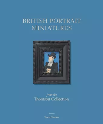 British Portrait Miniatures from the Thomson Collection cover