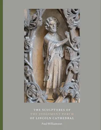 The Sculptures of the Judgement Porch of Lincoln Cathedral cover
