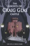 The Ghosts of Craig Glas Castle cover