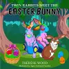 Twin Rabbits Meet the Easter Bunny cover