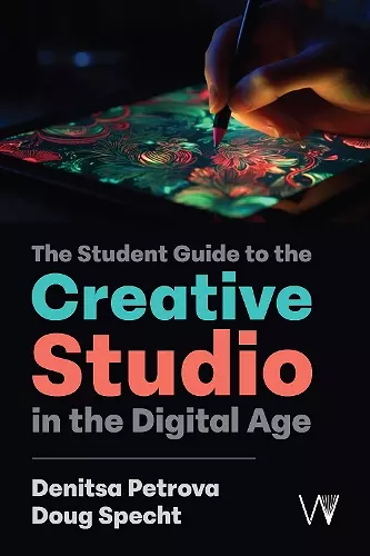 The Student Guide to the Creative Studio in the Digital Age cover