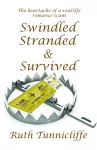 Swindled, Stranded & Survived cover