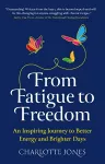 From Fatigue to Freedom cover