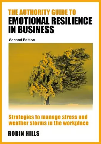 The Authority Guide to Emotional Resilience in Business (Second Edition) cover