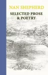 Nan Shepherd: Selected Prose and Poetry cover