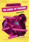 Elizabeth Fry 'The Angel of Prisons' cover