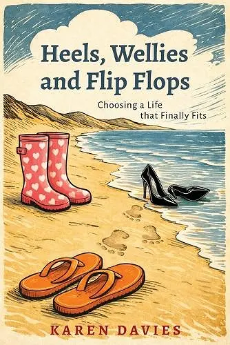 Heels, Wellies and Flip-Flops cover