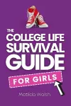 The College Life Survival Guide for Girls cover