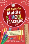 Self Care for Middle School Teachers cover