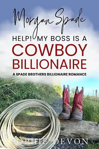 Morgan Spade - Help! My Boss is a Cowboy Billionaire cover