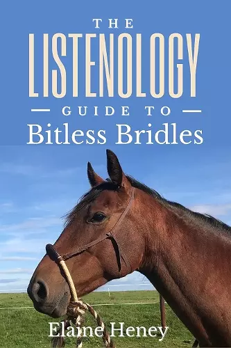 The Listenology Guide to Bitless Bridles for Horses cover