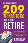 The Ultimate Guide to 209 Things to Do When You Retire - The perfect gift for men & women with lots of fun retirement activity ideas cover