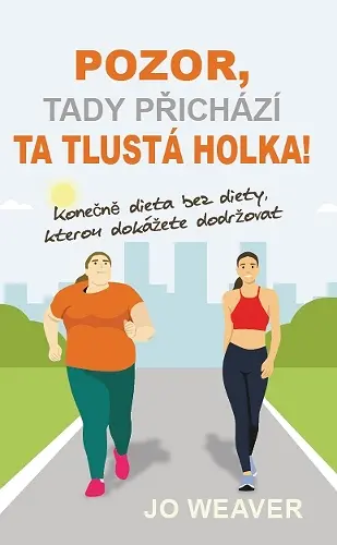 Pozor, tady přichází ta tlustá holka! cover