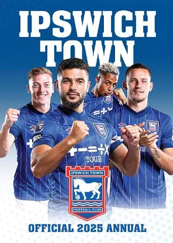 The Official Ipswich Town FC Annual 2025 cover