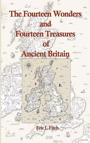 The Fourteen Wonders and Fourteen Treasures of Ancient Britain cover