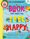 The Extraordinary Book That Makes You Feel Happy cover