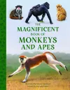 The Magnificent Book of Monkeys and Apes cover