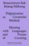 Pidginization as Curatorial Method cover