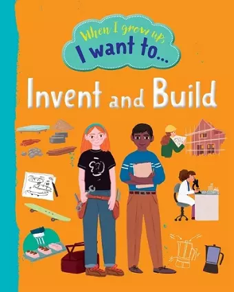 When I Grow Up I Want To Invent And Build cover