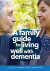 A Family Guide to Living Well with Dementia cover