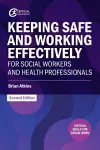 Keeping Safe and Working Effectively For Social Workers and Health Professionals cover