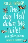 The Day I Fell Down the Toilet and Other Poems cover