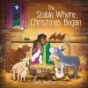 The Stable where Christmas Began cover
