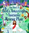 The Story of God's Amazingly Awesome Rescue Plan cover