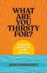 What Are You Thirsty For? cover