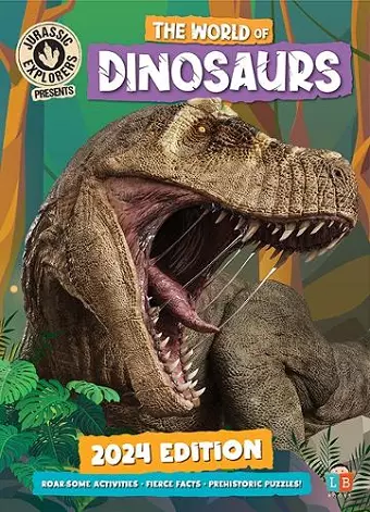 The World of Dinosaurs by JurassicExplorers 2024 Edition cover