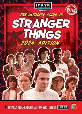 Stranger Things Ultimate Guide by IYKYK 2024 Edition cover