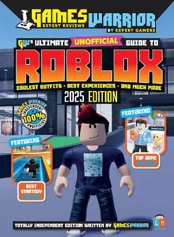 Roblox Ultimate Unofficial Gaming Guide by GW 2025 cover