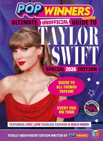 Taylor Swift Ultimate (Unofficial) Guide by PopWinners 2026 Edition cover