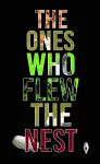 The Ones Who Flew The Nest cover