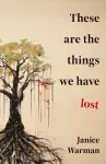 These are the Things we Have Lost cover