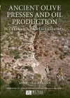 Ancient Olive Presses and Oil Production cover