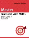 Master Functional Skills Maths Entry Level 3 - Student Book cover