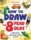 How to Draw for 8 Year Olds cover