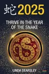 Thrive in the Year of the Snake [Chinese Horoscope 2025] cover