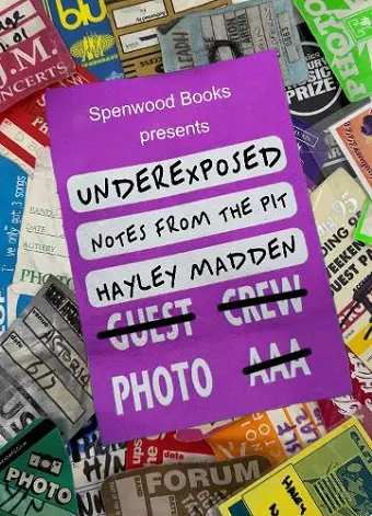 Underexposed: Notes From The Pit cover