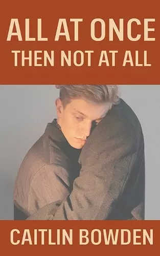 All At Once, Then Not At All cover