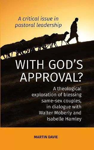 WITH GOD'S APPROVAL? A theological exploration of blessing same-sex couples, in conversation with Walter Moberley and Isabelle Hamley cover