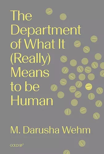 The Department of What It (Really) Means to Be Human cover