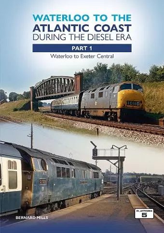 Waterloo to the Atlantic Coast During the Diesel Era Part 1 cover