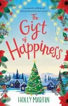 The Gift of Happiness: A gorgeously uplifting and heartwarming Christmas romance cover