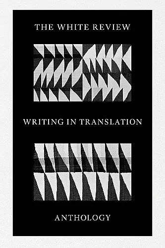 The White Review Writing in Translation Anthology cover