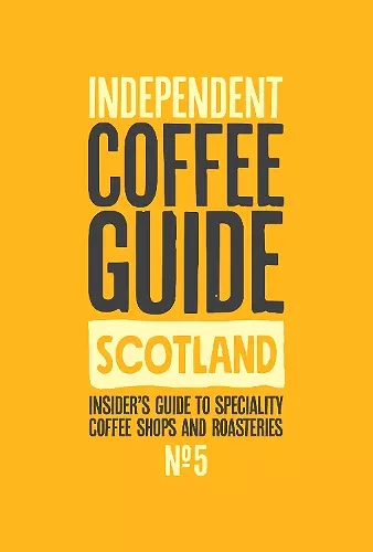 Scottish Independent Coffee Guide: No 5 cover